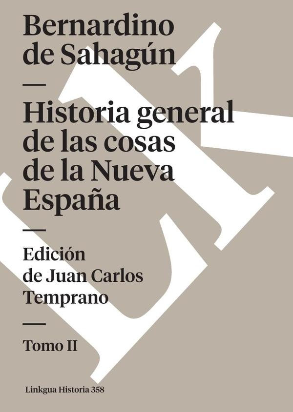 Historia general de las cosas de la Nueva España | Bernardino de Sahagún