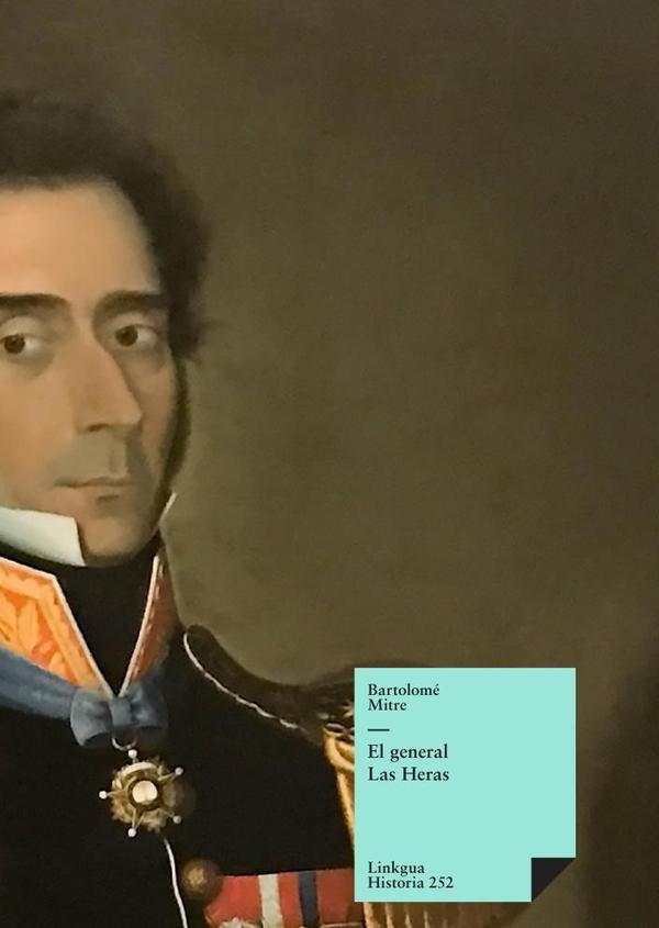 El general Las Heras | Bartolomé Mitre