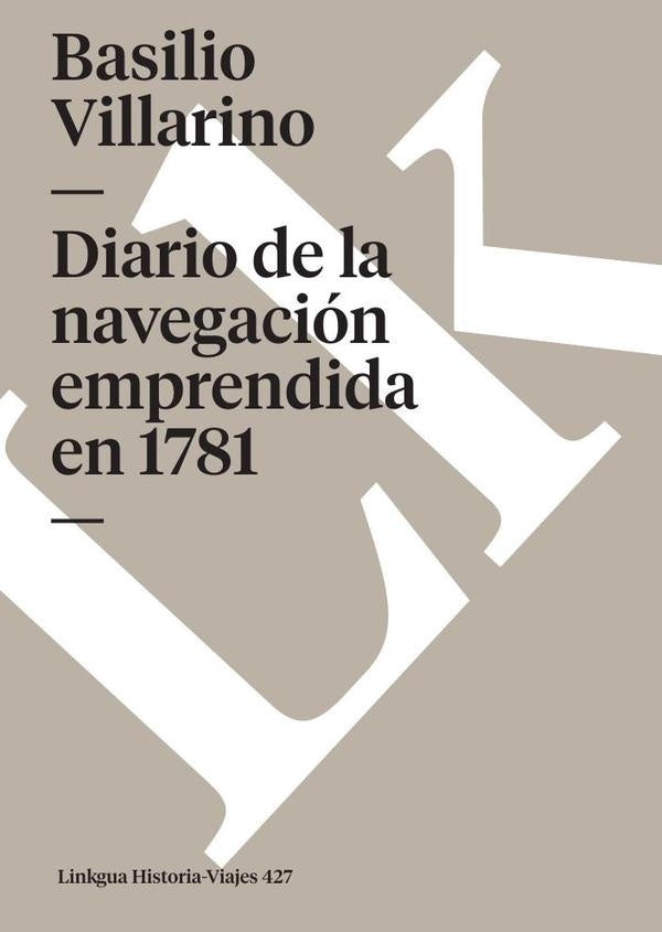 Diario de la navegación emprendida en 1781 | Basilio Villarino