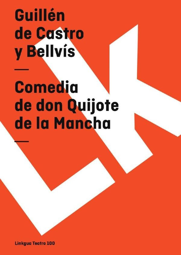 Comedia de don Quijote de la Mancha | Guillén de Castro y Bellvís
