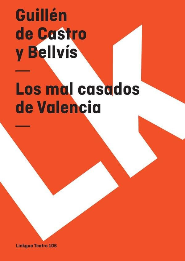 Los mal casados de Valencia | Guillén de Castro y Bellvís