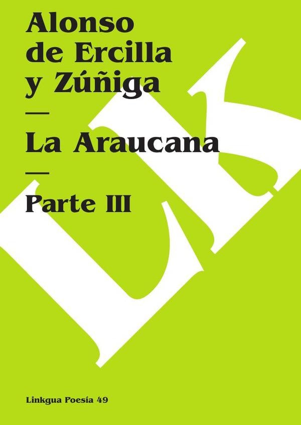 La Araucana III | Alonso de Ercilla y Zúñiga