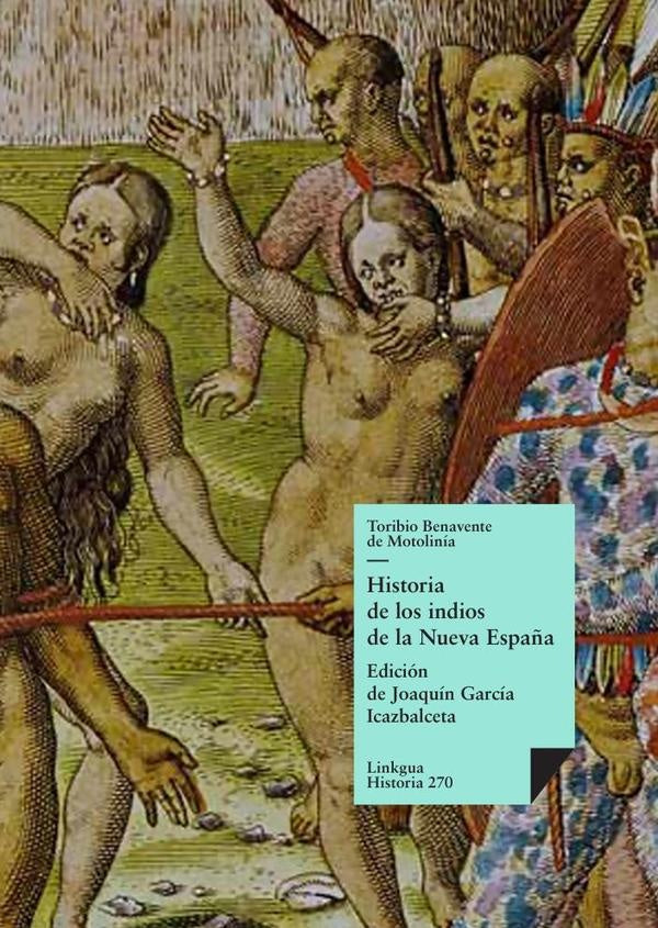 Historia de los indios de la Nueva España | Toribio de Benavente Motolinía