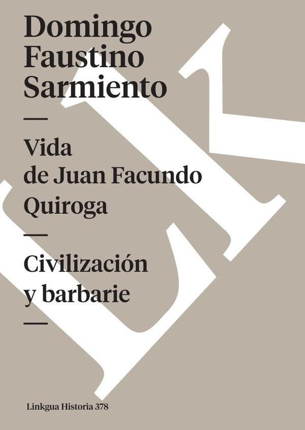 Vida de Juan Facundo Quiroga | Domingo Faustino Sarmiento