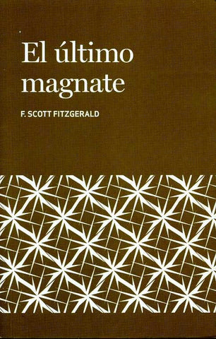 EL ULTIMO MAGNATE | Francis Scott Fitzgerald