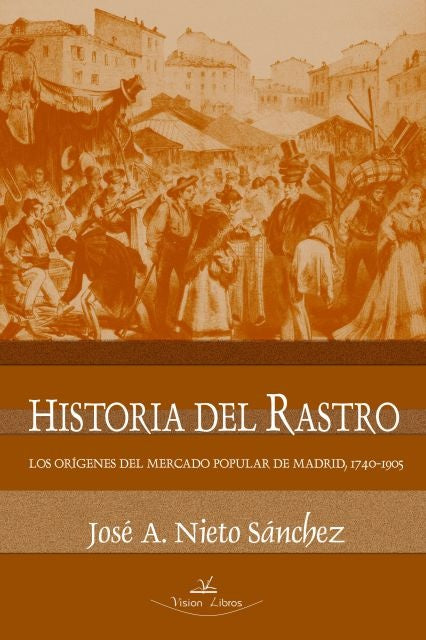 Historia del Rastro | José A. Nieto Sánchez