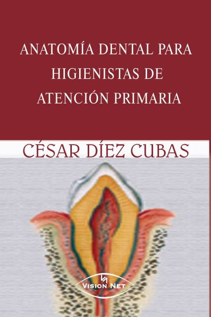 Anatomía dental para higienistas de atención primaria | César Díez Cubas