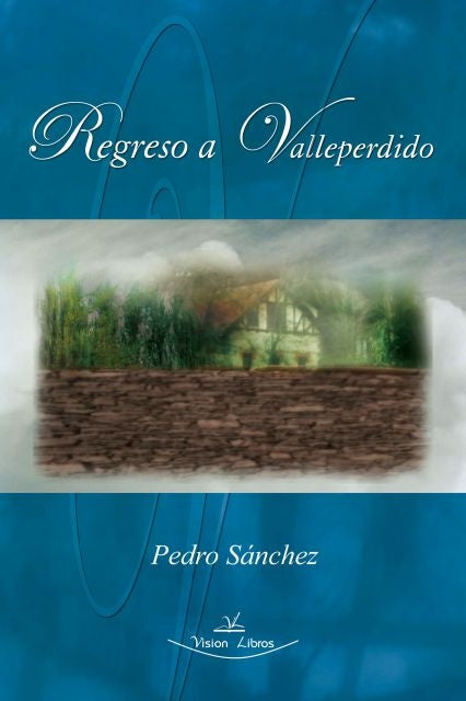 Regreso a Valleperdido | Pedro Sánchez García