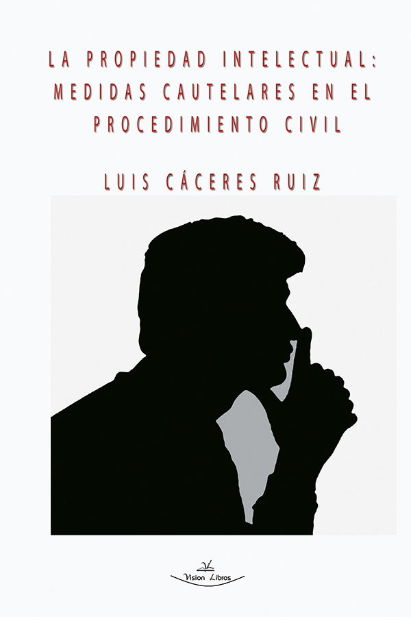 Propiedad intelectual: Medidas cautelares en el procedimiento civil | Luís Cáceres Ruiz