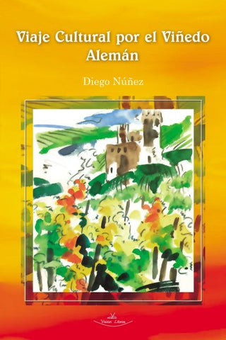 Viaje Cultural por El Viñedo Alemán | Diego Núñez