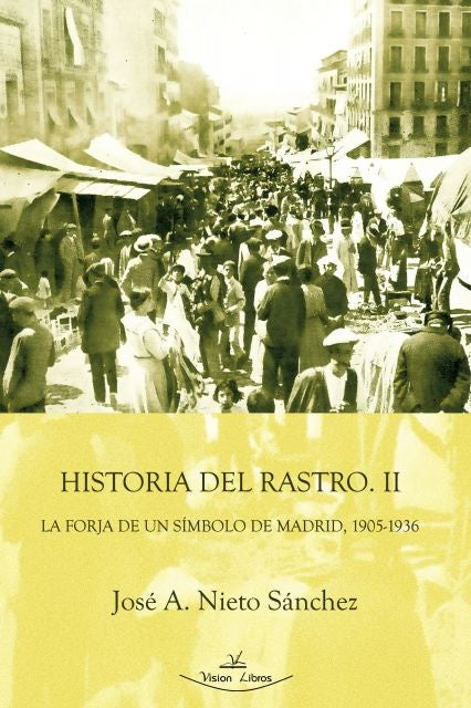 Historia del Rastro II | José A. Nieto Sánchez