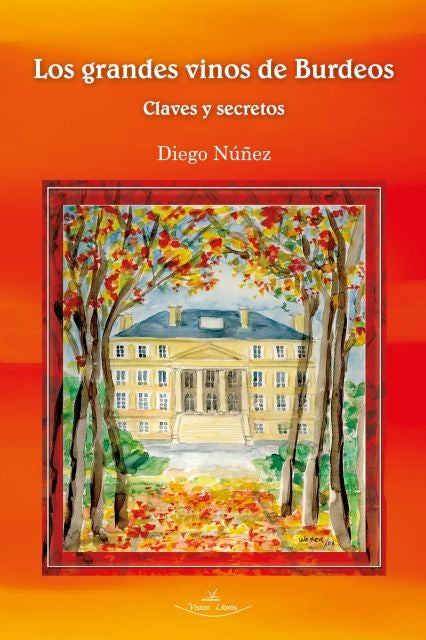 Los grandes vinos de Burdeos | Diego Núñez