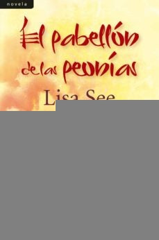 EL PABELLÓN DE LAS PEONÍAS.. | Lisa See