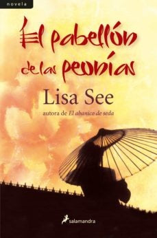 EL PABELLÓN DE LAS PEONÍAS.. | Lisa See