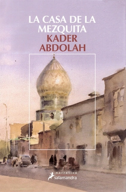 LA CASA DE LA MEZQUITA* | ABDOLAH KADER