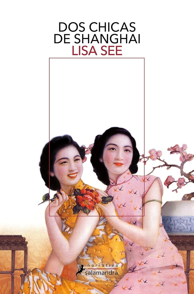DOS CHICAS DE SHANGHAI * | Lisa See