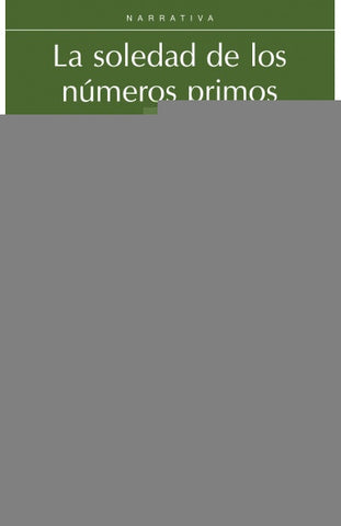 LA SOLEDAD DE LOS NUMEROS PRIMOS.. | PAOLO  GIORDANO