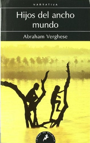 HIJOS DEL ANCHO MUNDO .. | Abraham Verghese