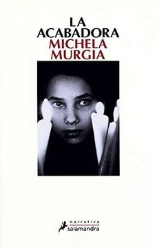 LA ACABADORA * | MICHELA MURGIA