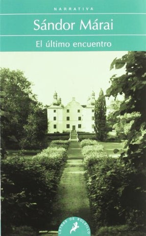 EL ULTIMO ENCUENTRO*.. | Sándor Márai