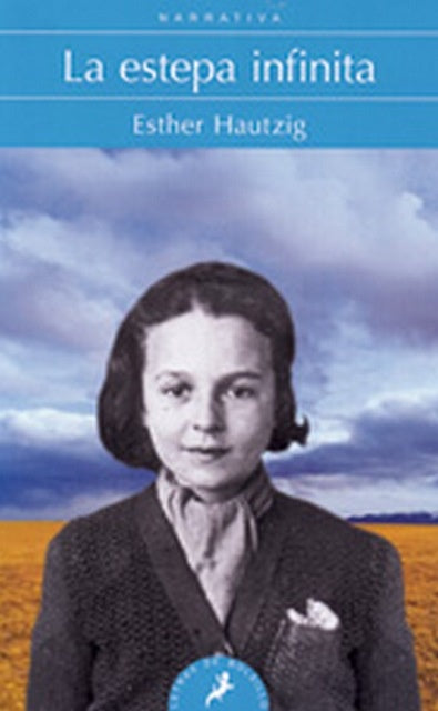 LA ESTEPA INFINITA | HAUTZIG ESTHER