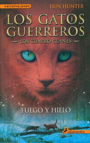 FUEGO Y HIELO LOS CUATRO CLANES 2* | Erin Hunter