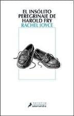 EL INSOLITO PEREGRINAJE DE HAROLD FRY * | RACHEL JOYCE