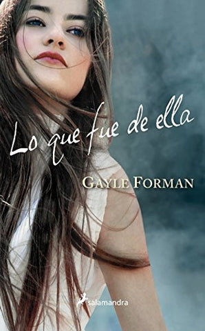 LO QUE FUE DE ELLA.. | Gayle Forman