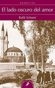 El lado oscuro del amor * | Rafik Schami