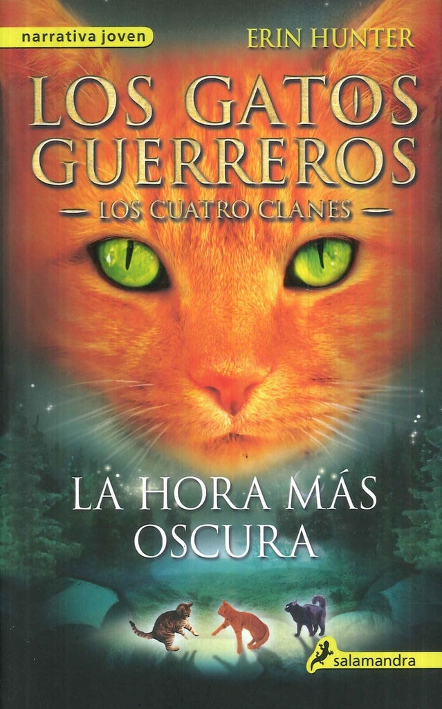 GATOS GUERREROS 6: LA HORA MAS OSCURA * | Erin Hunter