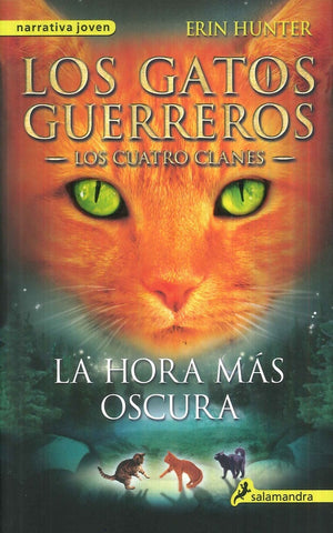 GATOS GUERREROS 6: LA HORA MAS OSCURA * | Erin Hunter