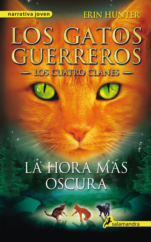 GATOS GUERREROS 6: LA HORA MAS OSCURA * | Erin Hunter
