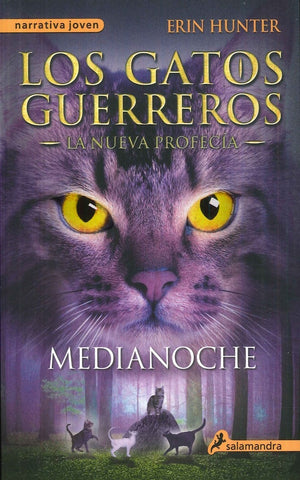 GATOS GUERREROS LA NUEVA PROFECIA I :MEDIANOCHE*.. | Erin Hunter