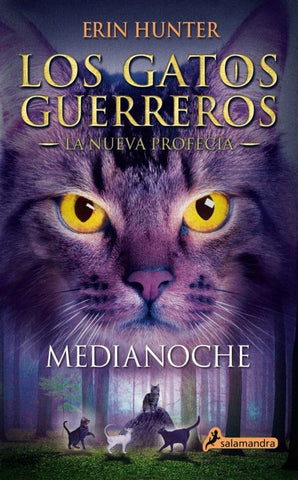 GATOS GUERREROS LA NUEVA PROFECIA I :MEDIANOCHE *.. | Erin Hunter