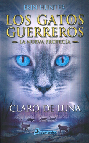 GATOS GUERREROS LA NUEVA PROFECIA II:  CLARO DE LUNA.. | Erin Hunter