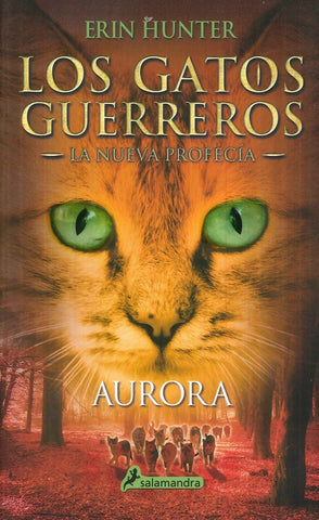 GATOS GUERREROS LA NUEVA PROFECIA III: AURORA*.. | Erin Hunter