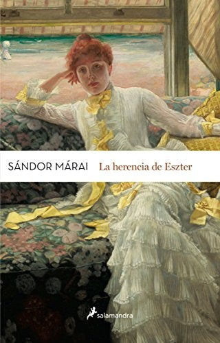 LA HERENCIA DE ESZTER.. | Sándor Márai