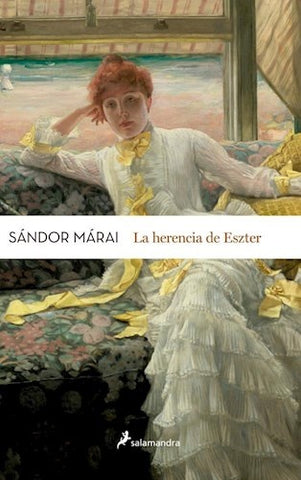 LA HERENCIA DE ESZTER .. | Sándor Márai