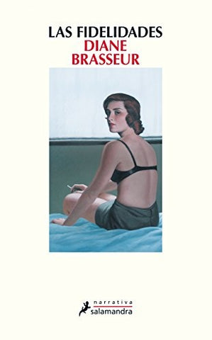 LAS FIDELIDADES | DIANE BRASSEUR