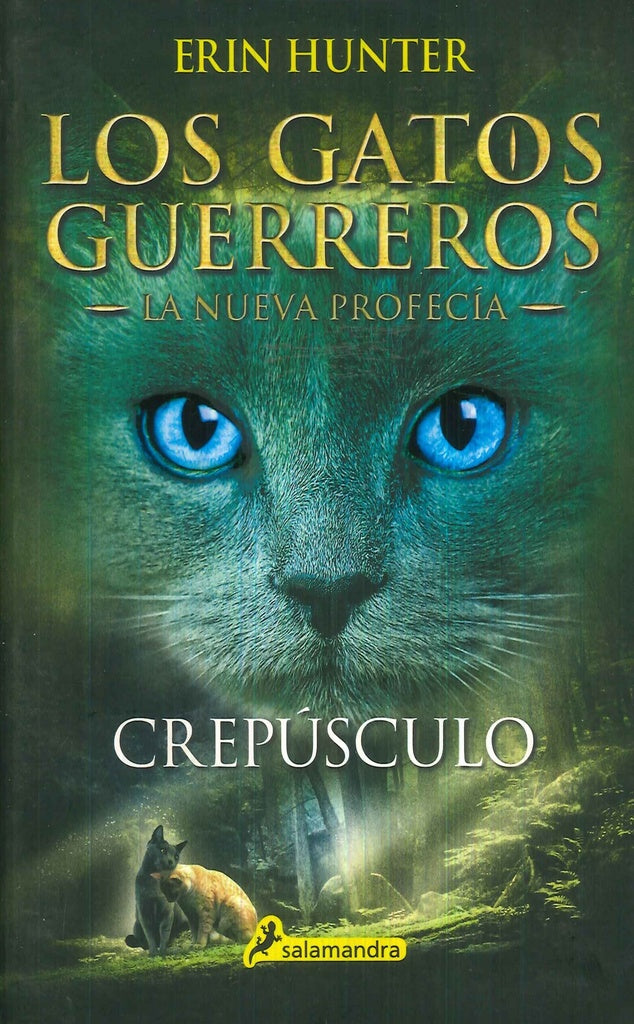 GATOS GUERREROS LA NUEVA PROFECÍA 5: CREPUSCULO.. | Erin Hunter