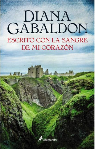 ESCRITO CON LA SANGRE DE MI CORAZON.. | Diana Gabaldon