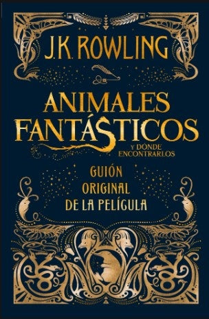ANIMALES FANTASTICOS Y DONDE ENCONTRARLOS - GUION PELICULA -  | Joanne K. Rowling