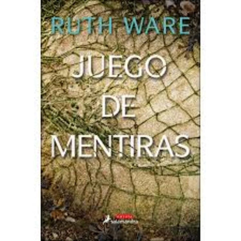 JUEGO DE MENTIRAS.. | Ruth  Ware