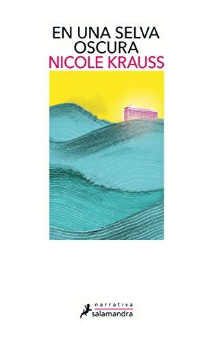 En una selva oscura  | Nicole Krauss