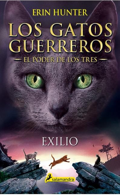 LOS GATOS GUERREROS EXILIO (EL PODER DE LOS TRES III) * | Erin Hunter