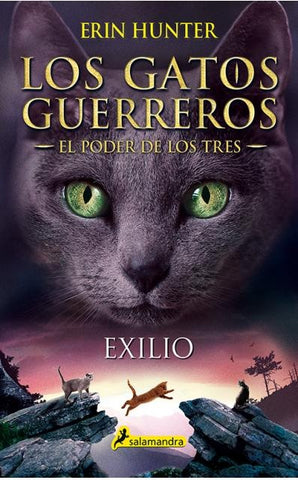 LOS GATOS GUERREROS EXILIO (EL PODER DE LOS TRES III) * | Erin Hunter