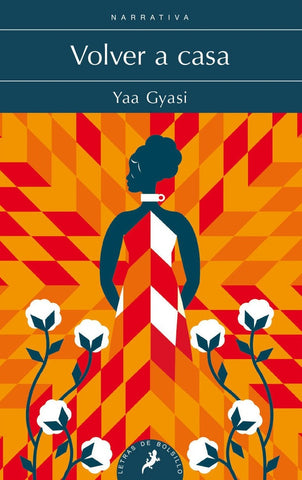 VOLVER A CASA.C | Yaa Gyasi