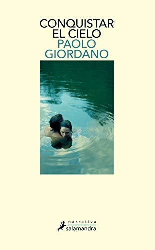 Conquistar el cielo* | PAOLO  GIORDANO