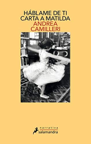 HABLAME DE TI CARTA A MATILDA* | Andrea Camilleri