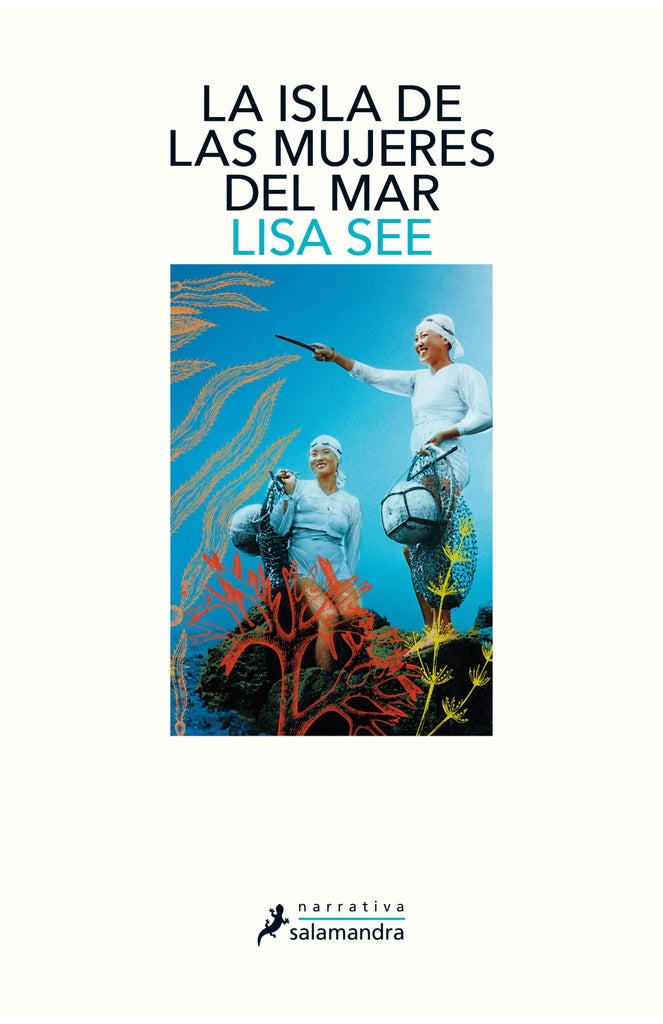 LA ISLA DE LAS MUJERES DEL MAR.. | Lisa See
